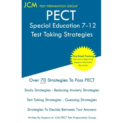 PECT Special Education 7-12 - Test Taking Strategies: PECT Special Education 7-12 Exam - Free Online Tutoring - New 2020 Edition - The latest strategi