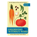 Gardening Without Work: For the Aging, the Busy, and the Indolent