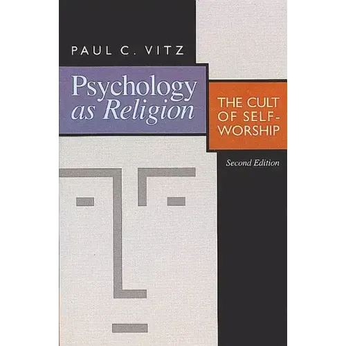 Psychology as Religion: The Cult of Self-Worship