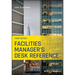 Facilities Manager's Desk Reference