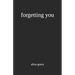 forgetting you