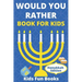 Would You Rather Book For Kids: Hanukkah Edition Illustrated - 60+ Interactive Silly Scenarios, Crazy Choices & Hilarious Situations To Enjoy With Kid