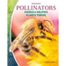 Pollinators: Animals Helping Plants Thrive: Animals Helping Plants Thrive
