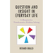 Question and Insight in Everyday Life: A Blueprint for Transformative Problem Solving