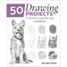 50 Drawing Projects: A Creative Step-By-Step Workbook
