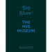 Jim Shaw: The Wig Museum