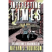 Interesting Times: Arguments & Observations