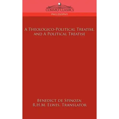 A Theologico-Political Treatise, and a Political Treatise