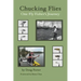 Chucking Flies: One Fly Fisher's Journey