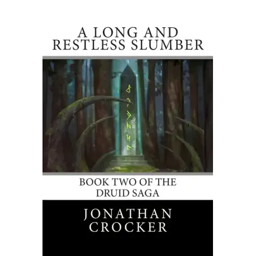 A Long and Restless Slumber: Book Two of the Druid Saga