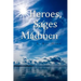 Heroes, Sages & Madmen