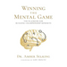 Winning the Mental Game: The Playbook for Building Championship Mindsets