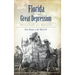 Florida in the Great Depression: Desperation and Defiance