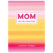 Mom Tell Me Your Story: A Memory Journal