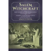 Salem Witchcraft: Comprising More Wonders of the Invisible World. Collected by Robert Calef; And Wonders of the Invisible World, By Cott