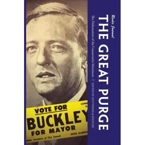 The Great Purge: The Deformation of the Conservative Movement
