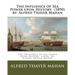The Influence of Sea Power upon History (1890) by: Alfred Thayer Mahan