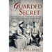 A Guarded Secret: Tsar Nicholas II, Tsarina Alexandra and Tsarevich Alexei's Hemophilia