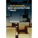 The Blockchain and the New Architecture of Trust