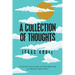 A Collection of Thoughts: A Brief Delve into the Poetic and Distraught Mind of a Distinctive High-Schooler