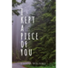 I Kept a Piece of You