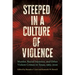 Steeped in a Culture of Violence: Murder, Racial Injustice, and Other Violent Crimes in Texas, 1965-2020