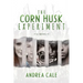 The Corn Husk Experiment
