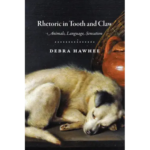 Rhetoric in Tooth and Claw: Animals, Language, Sensation