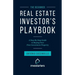 The Beginner Real Estate Investor Playbook: A Step-by-Step Guide to Buying Your First Investment Property