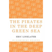 The Pirates in the Deep Green Sea