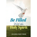 Be Filled With The Holy Spirit