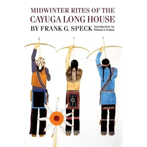 Midwinter Rites of the Cayuga Long House