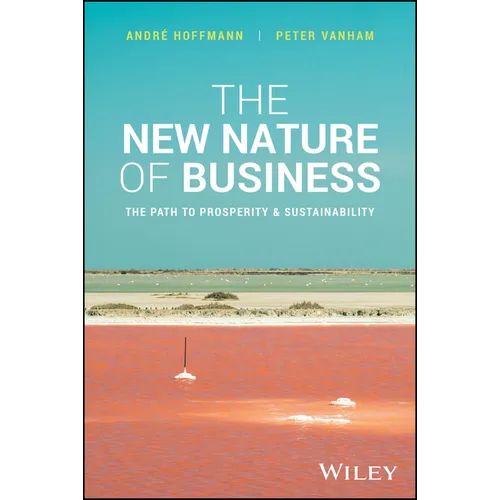 The New Nature of Business: The Path to Prosperity & Sustainability