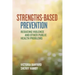 Strengths-Based Prevention: Reducing Violence and Other Public Health Problems