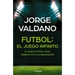 Fútbol El Juego Infinito: El Nuevo Fútbol Como Símbolo de la Globalización / Football Infinite Game: The New Football as a Symbol of Globalization