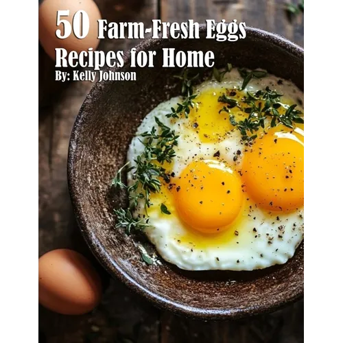 50 Farm-Fresh Egg Recipes for Home