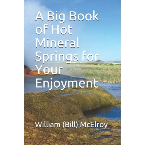 A Big Book of Hot Mineral Springs for Your Enjoyment