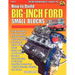 How to Build Big-Inch Ford Small Blocks