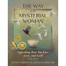 The Way of the Mysterial Woman: Upgrading How You Live, Love, and Lead