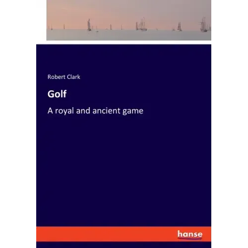 Golf: A royal and ancient game