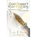 God Doesn't Make Mistakes: Learning How Our Missteps Fit Into His Perfect Plan