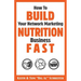 How To Build Your Network Marketing Nutrition Business Fast