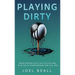 Playing Dirty
