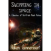 Swimming in Space: A Collection of Sci-Fi-ish Flash Fiction