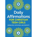 Daily Affirmations for Christian Teen Girls: Inspiration, Motivation, and Positivity