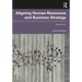 Aligning Human Resources and Business Strategy