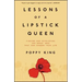 Lessons of a Lipstick Queen: Finding and Developing the Great Idea That Can Change Your Life