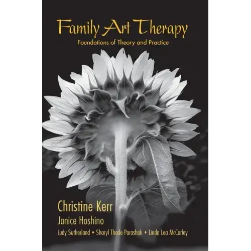 Family Art Therapy: Foundations of Theory and Practice