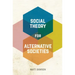 Social Theory for Alternative Societies