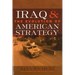 Iraq & the Evolution of American Strategy